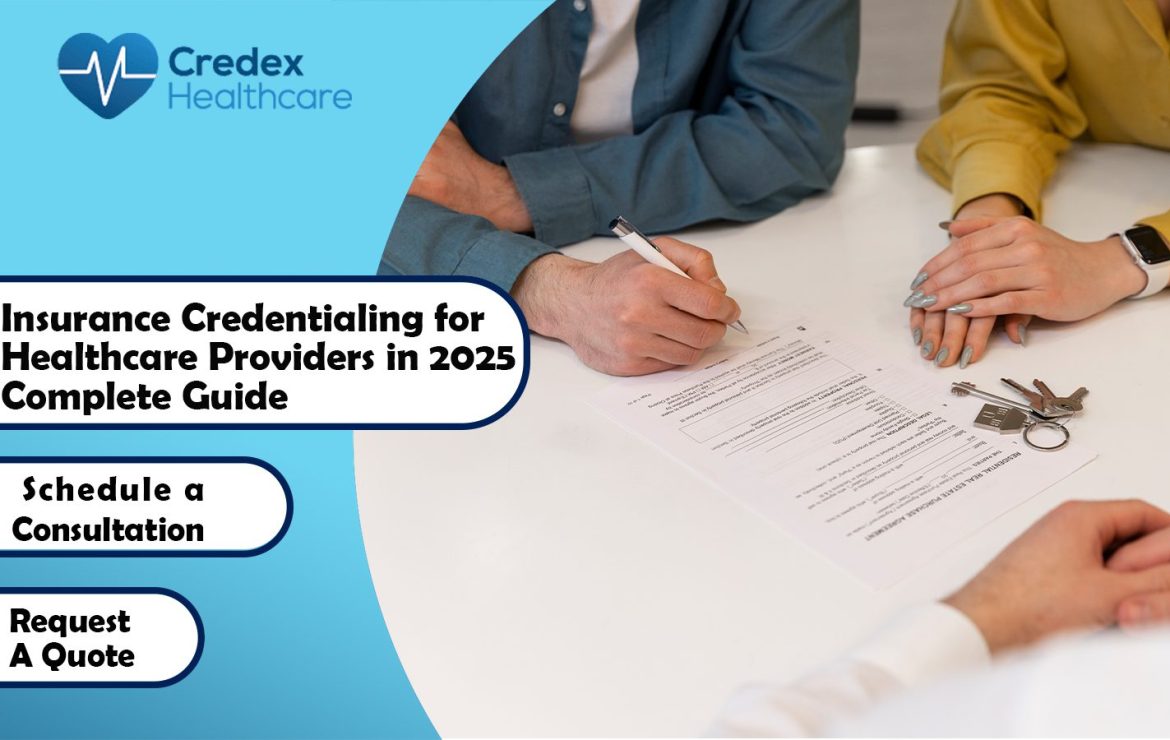 Insurance Credentialing for Healthcare Providers in 2025—Complete Guide