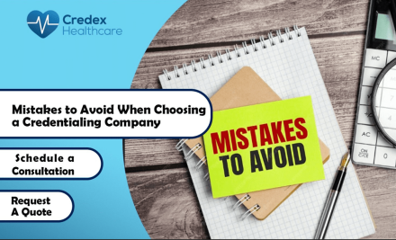 Top Mistakes to Avoid When Choosing a Credentialing Company