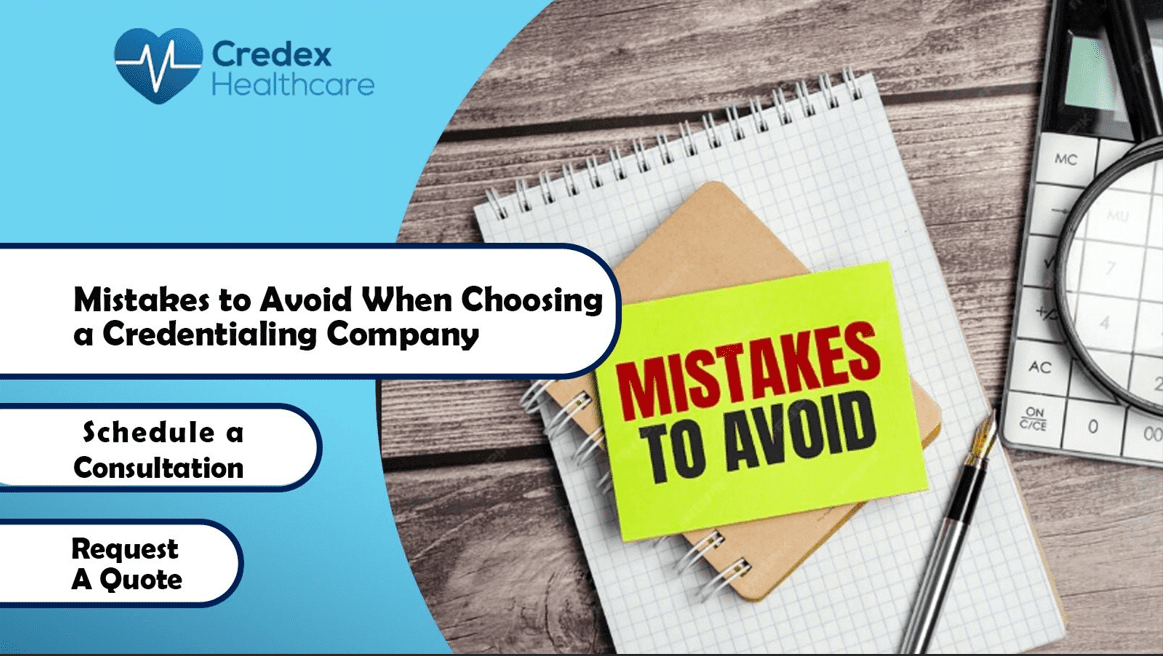 Top Mistakes to Avoid When Choosing a Credentialing Company
