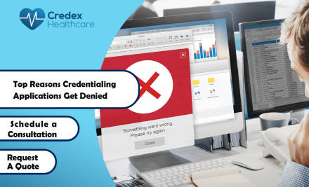 Top Reasons Credentialing Applications Get Denied