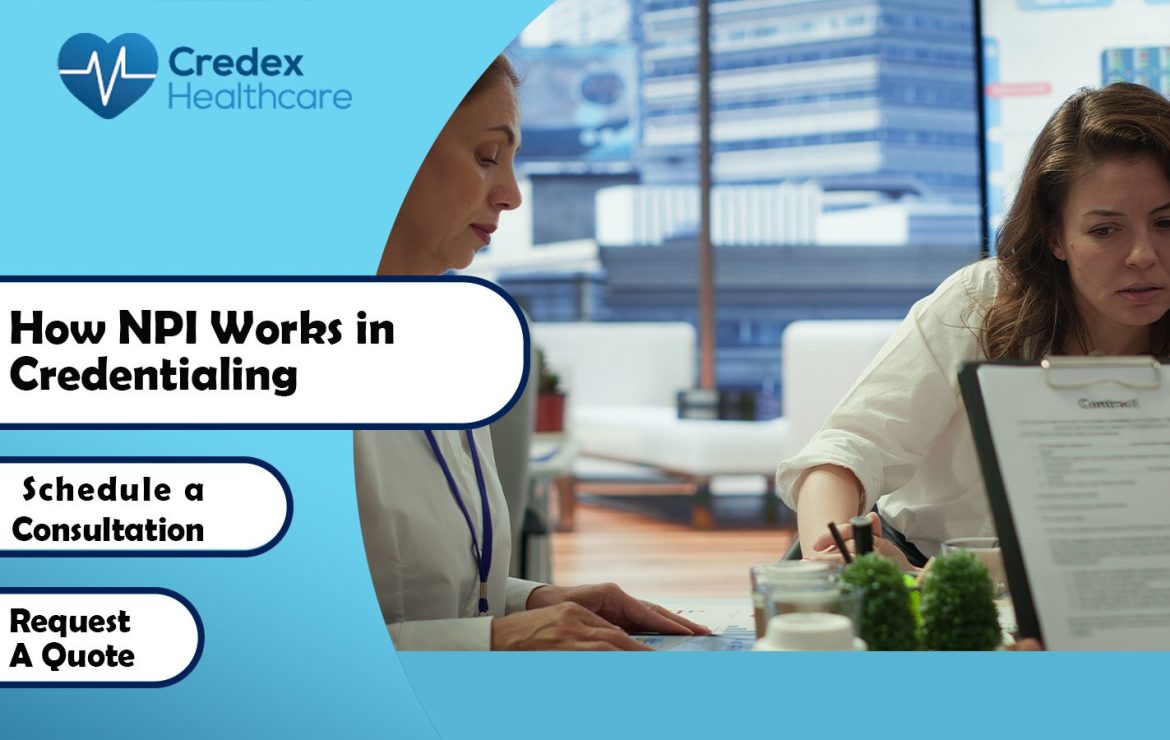 How NPI (National Provider Identifier) Works in the Credentialing Process?