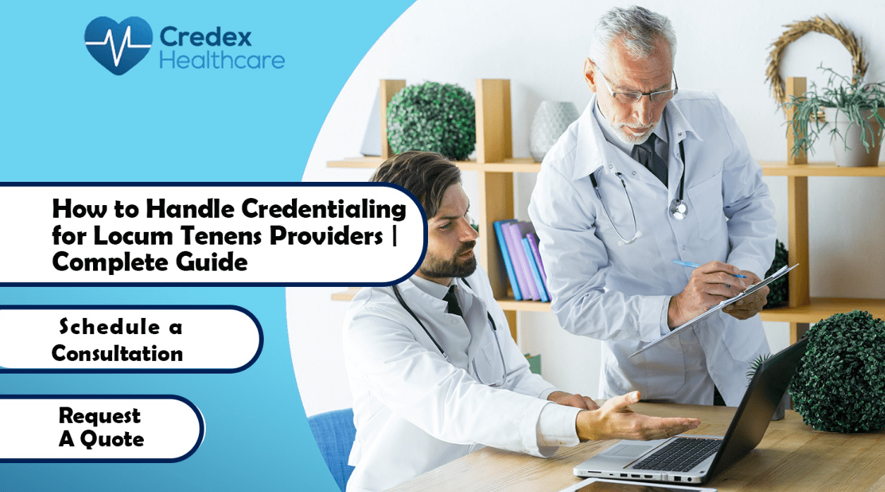 How to Handle Locum Tenens Providers Credentialing | Comprehensive Guide  