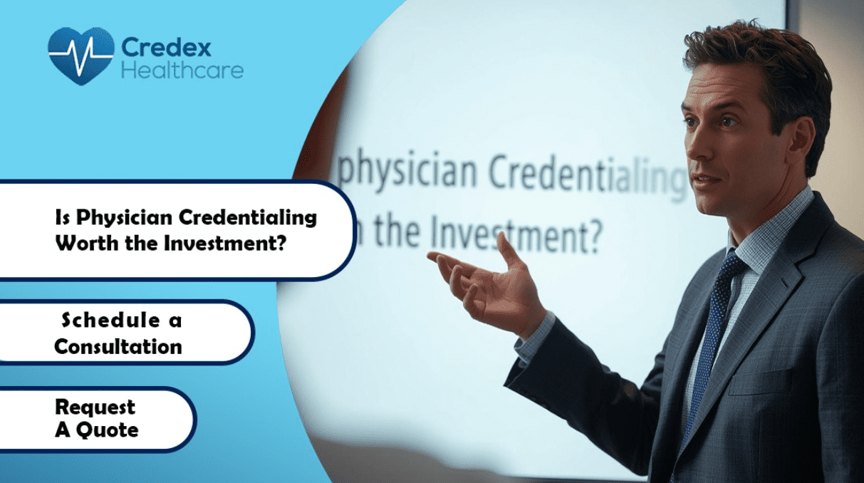 Is Physician Credentialing Worth the Investment? 