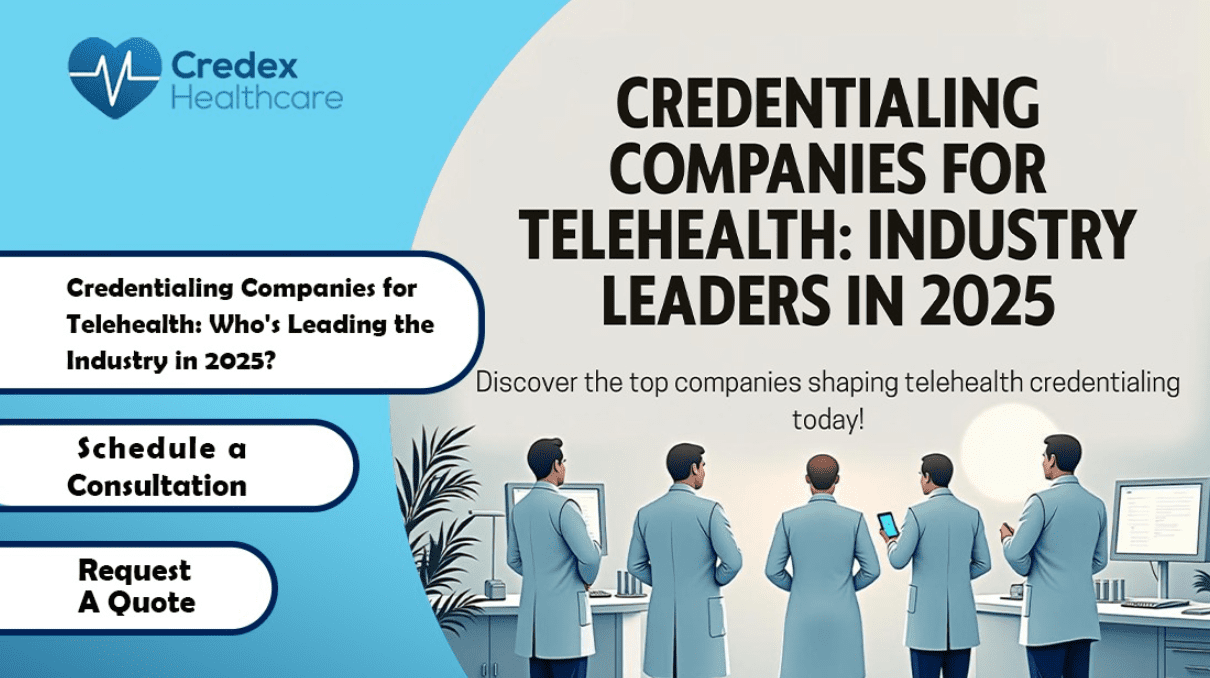 Credentialing Companies for Telehealth: Who’s Leading the Industry in 2025? 