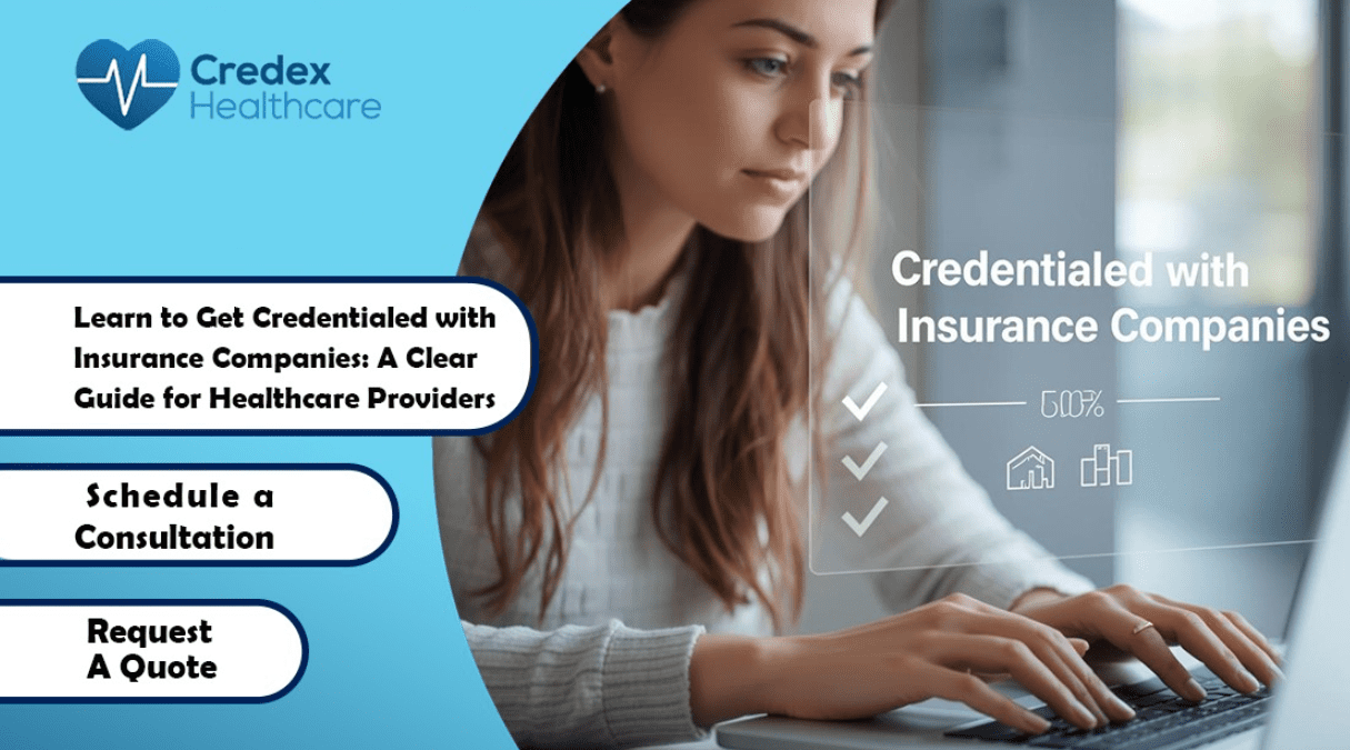 Learn to Get Credentialed with Insurance Companies: A Clear Guide for Healthcare Providers 