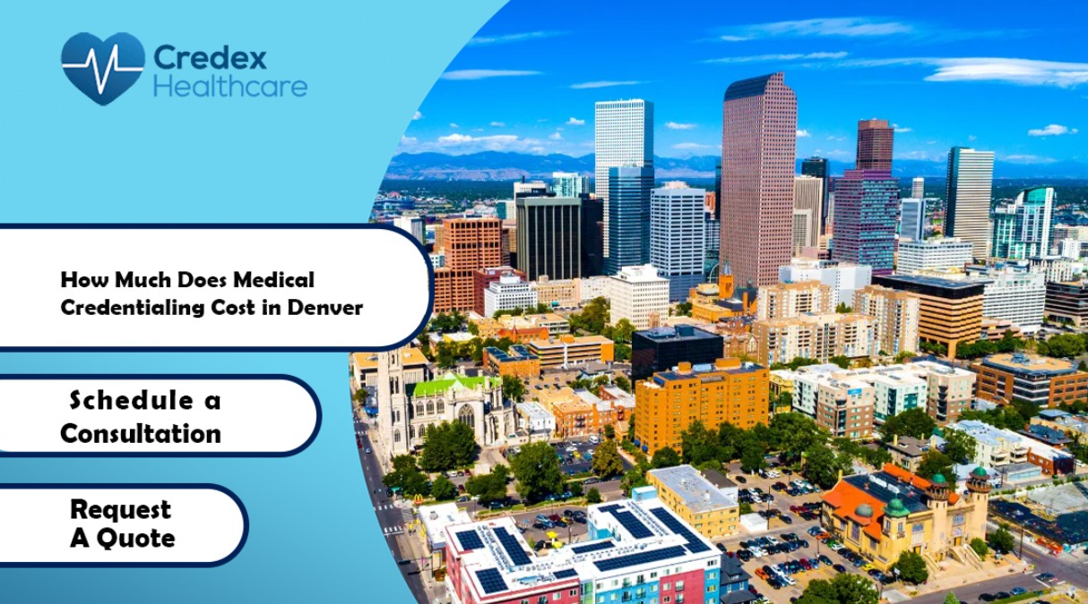 How Much Does Medical Credentialing Cost in Denver