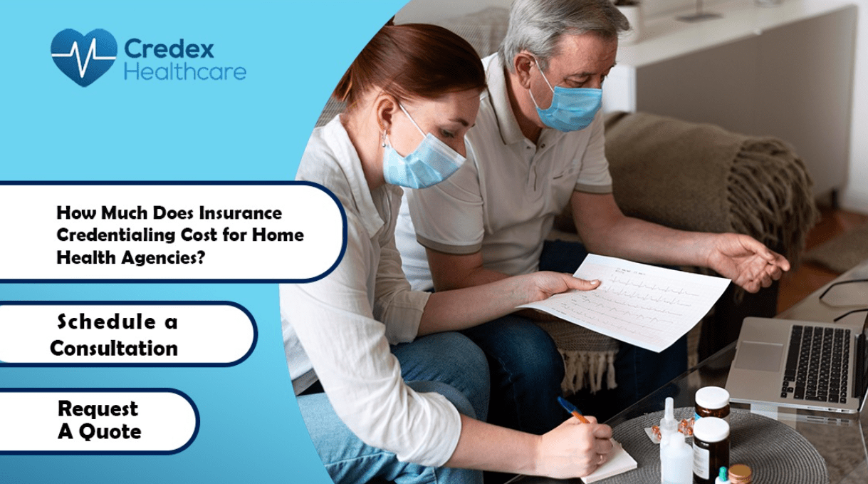 How Much Does Insurance Credentialing Cost for Home Health Agencies