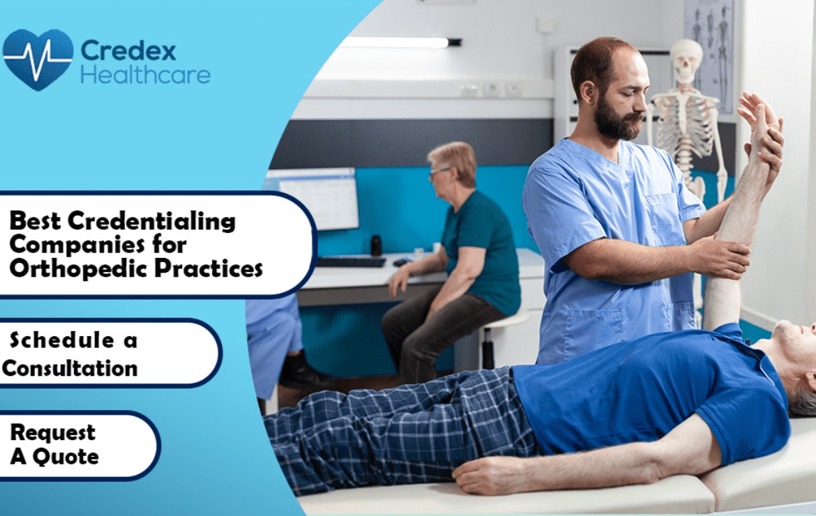 Best Credentialing Companies for Orthopedic Practices 